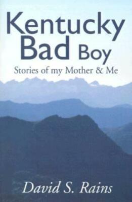 Kentucky Bad Boy: Stories Of My Mother & Me