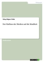 Der Einfluss Der Medien Auf Die Kindheit TüLay Bilgen-Yildiz