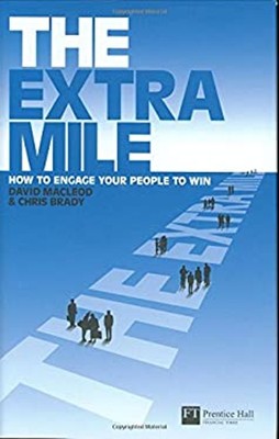 The Extra Mile : How To Engage Your People To Win Chris,