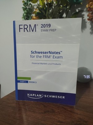 FRM 2019 Exam Prep, SchweserNotes for the exam, Financial Markets And Products.