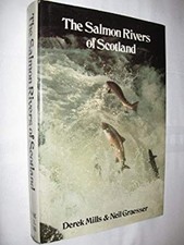 The Salmon Rivers of Scotland Hardcover Neil, Mills, Derek Graess