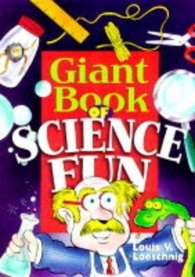GIANT BOOK OF SCIENCE FUN (GIANT BOOK OF) By Louis Loeschnig Excellent Condition