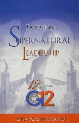 Developing a Supernatural Leadership - Paperback By Cesar Castellanos D. - GOOD