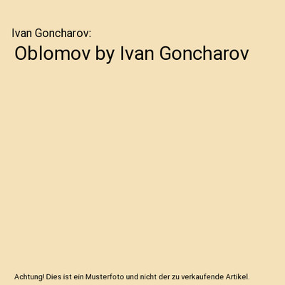 Oblomov by Ivan Goncharov, Ivan Goncharov