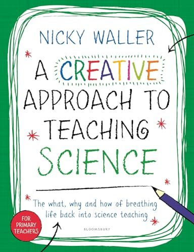 A Creative Approach to Teaching Science-Nicky Waller