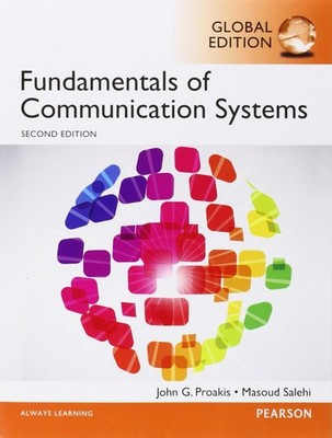 Fundamentals of Communication Systems 2e by Proakis Global Edition softcover