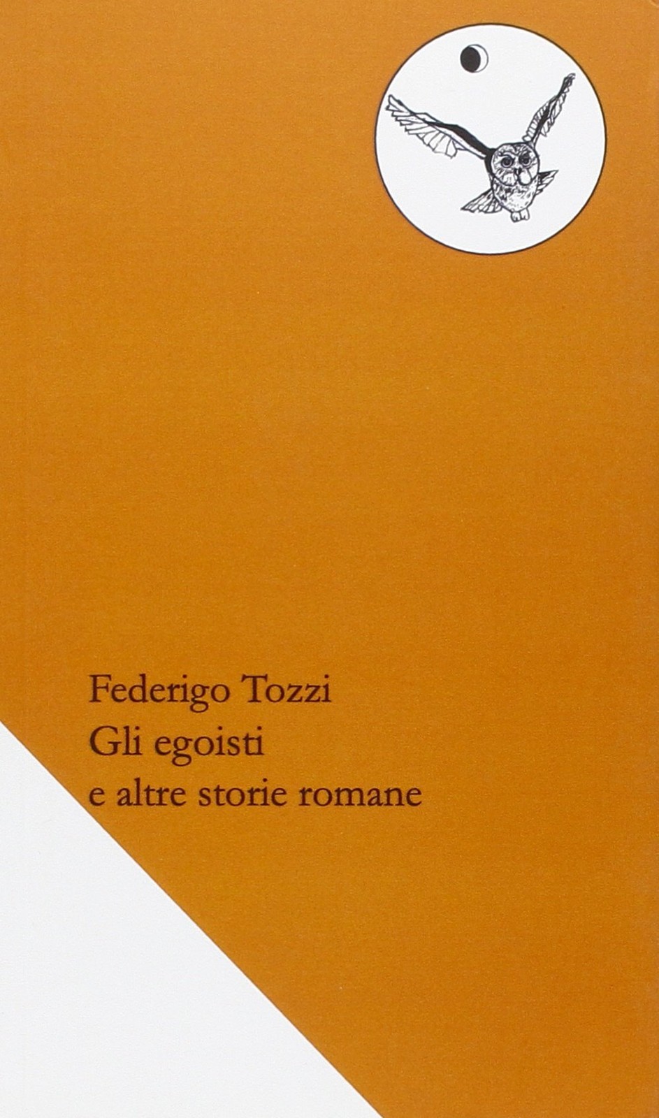 Федериго Тоцци Эгоист и романтическая история (Роман в мягкой обложке) (ИМПОРТ ИЗ Великобритании)