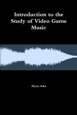 Alyssa Aska | Introduction to the Study of Video Game Music | Taschenbuch (2017)