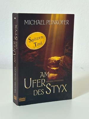 Taschenbuch Am Ufer des Styx Michael Peinkofer Buch Roman