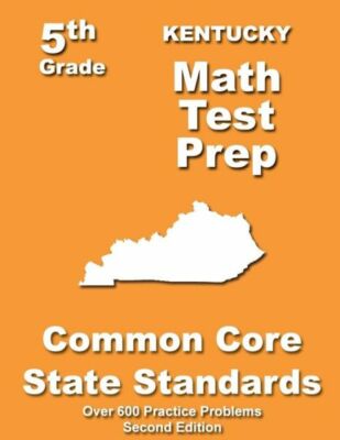 Kentucky 5Th Grade Math Test Prep: Common Core Learning Standards