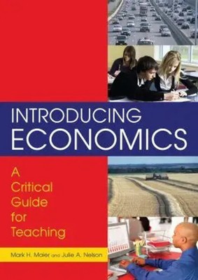 Introducing Economics: A Critical Guide for Teaching | Mark H Maier (u. a.)