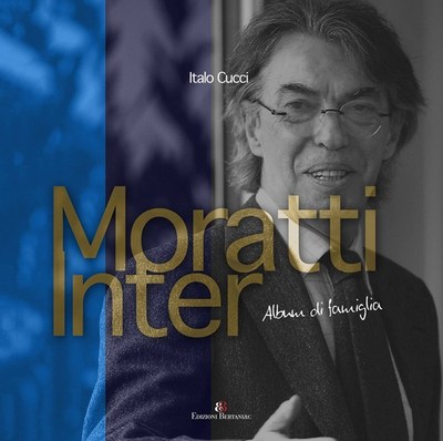 Massimo Moratti  Moratti Inter. Album di famiglia. Ediz. (Hardback) (UK IMPORT)