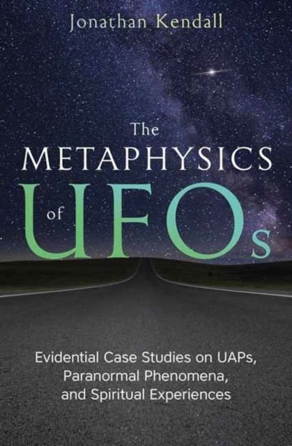 The Metaphysics of UFOs by Jonathan Kendall Paperback