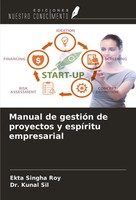 Ekta Singha Roy (U. A.) | Manual De GestióN De Proyectos Y EspíRitu Empresarial