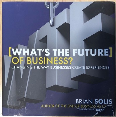 What's the Future of Business : Changing the Way Businesses Create...