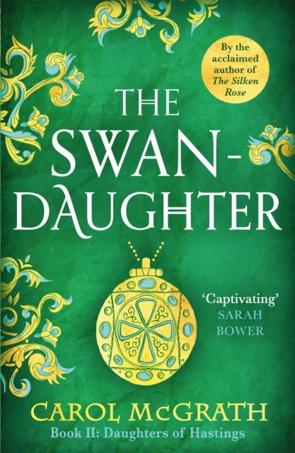 The Swan-Daughter by Carol McGrath (Paperback Book)