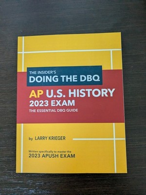 The Insider's Doing the DBQ AP U.S. History 2023 Exam : The Essential DBQ Guide