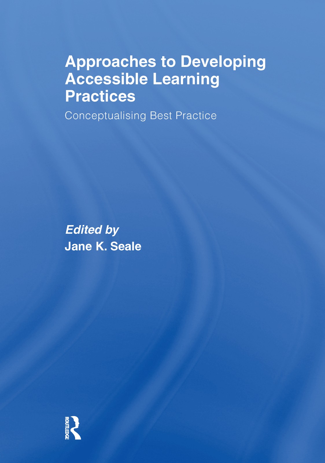 Approaches to Developing Accessible Learning Experiences
