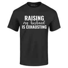 Raising My Husband is Exhausting T-shirt Funny Mom Life Humor Shirt