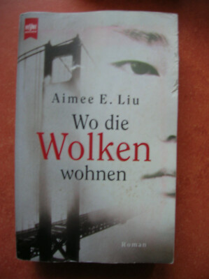 Aimee E. Liu:'' Wo die Wolken wohnen'' Chin./ amerik. Liebe im China des 20. JH.s