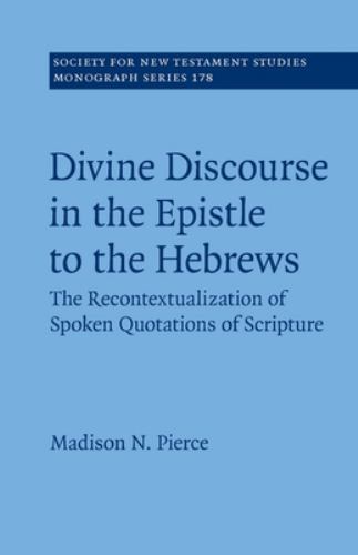 Divine Discourse in the Epistle to the Hebrews Pierce Paperback 9781108818605