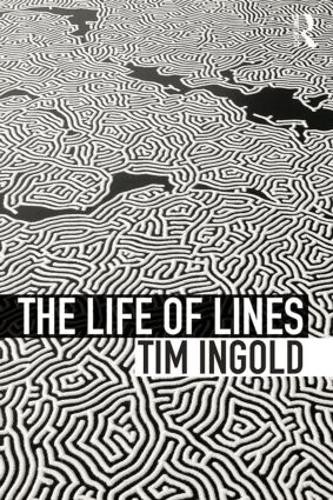 The Life of Lines by Tim Ingold - 9780415576864
