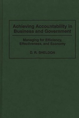 Achieving Accountability in Business and Government: Managing for Efficiency,
