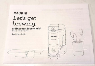 Quick Start Guide  Let s Get Brewing  for Keurig K-Express Single-Serve Brewer