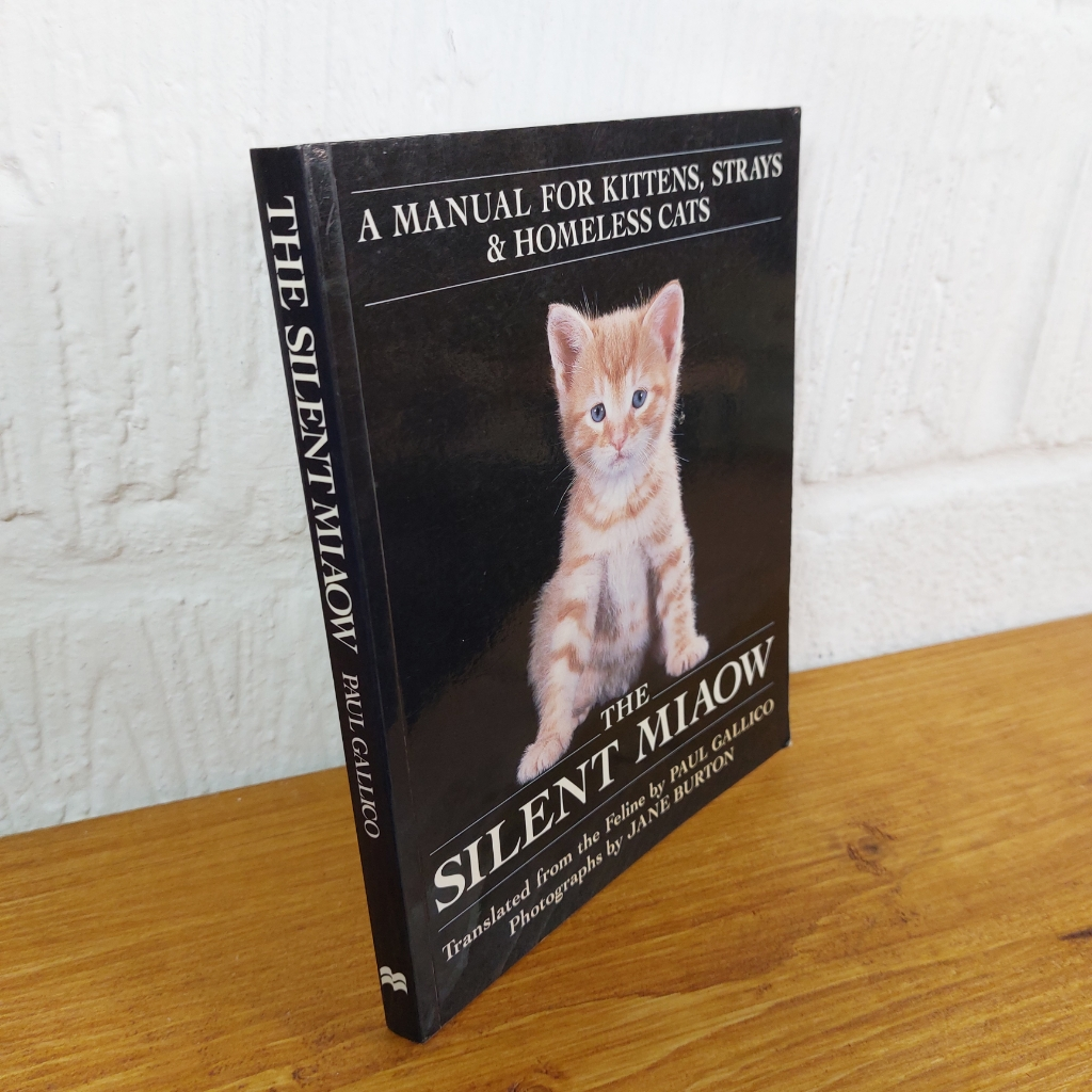 The Silent Miaow: Manual for Kittens, Strays and Homeless Cats by Paul ...