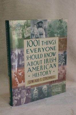 1001 Things Everyone Should Know About Irish American History - Edward O'Donnell