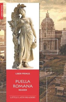 Liber Primus Puella Romana Reader