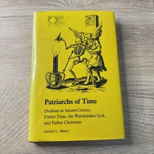 Patriarchs Of Time Dualism In Saturn-Cronus Father Time The Watchmaker God Macey