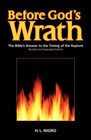 Before God's Wrath: The Bible's Answer to the Timing of the Rapture, Revised...