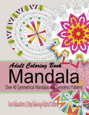 Adult Coloring Books Mandala: Pure Relaxation And Stress Relieving Abstract...