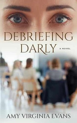 Debriefing Darly: Coming of Age - Paperback, by Evans Amy Virginia - Very Good