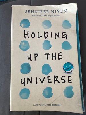 Holding Up the Universe By Jennifer Niven