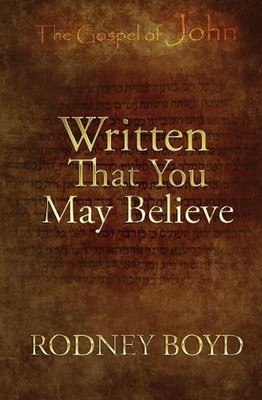 Rodney Boyd Written That You May Believe (Taschenbuch)