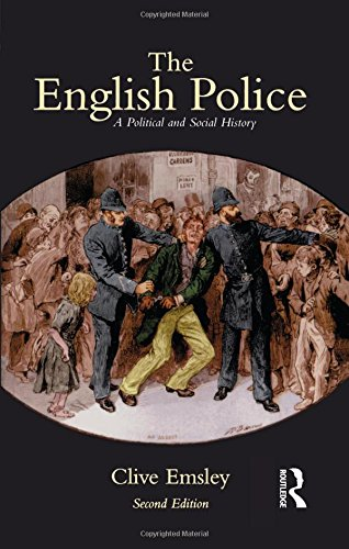 The English Police: A Political and Social History - Emsley, Clive