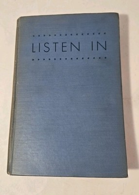 Listen In  An American Manual of Radio by Maurice Lowell 1937 1st Edition 