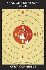Slaughterhouse 5: Discover Kurt Vonnegut’s anti-war... - Vonnegut, Kurt