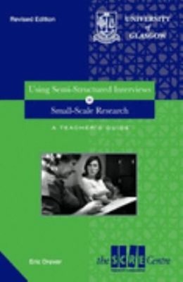 Using Semi-Structured Interviews in Small-Scale Research : A Teac