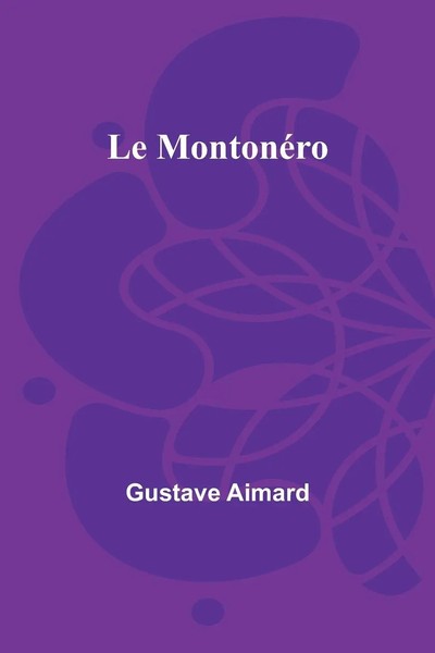 Gustave Aimard | Le MontonéRo | Taschenbuch | FranzöSisch (2023)-image