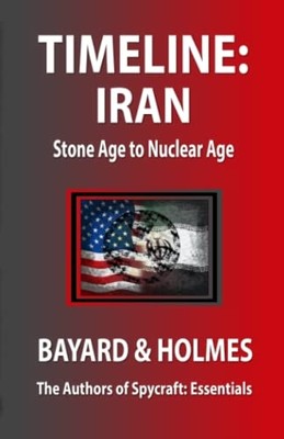 Timeline Iran : Stone Age to Nuclear Age -  NEW Bayard and Holm 2020