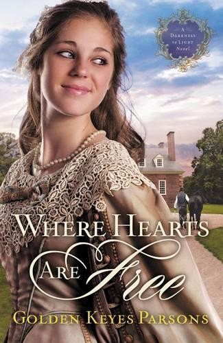 Where Hearts Are Free by Golden Keyes Parsons - 9781595546289