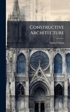 Constructive Architecture by Samuel Sloan Hardcover Book