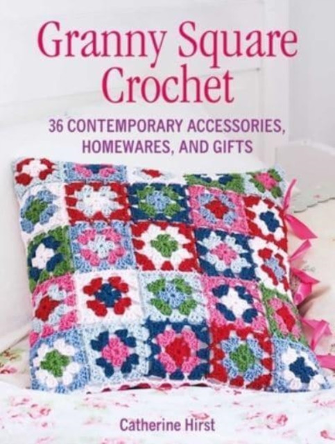 Granny Square Crochet by Catherine Hirst (Paperback Book)