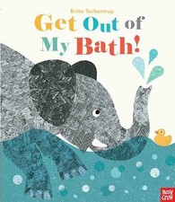 Get Out of My Bath! - Hardcover, by Nosy Crow - Acceptable n