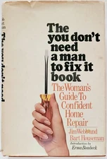 The You-Don't-Need-A-Man-To-Fix-It Book : The Woman's Guide to Confident Home...