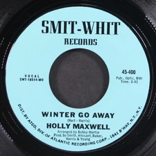 HOLLY MAXWELL: winter go away / never love again SMIT WHIT 7" Single 45 RPM