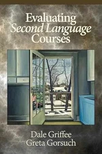 Evaluating Second Language Courses - Paperback, by Griffee Dale T.; - Very Good